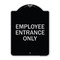 Signmission Employee Entrance Only Heavy-Gauge Aluminum Architectural Sign, 24" H, BS-1824-24106 A-DES-BS-1824-24106 - alternate 1